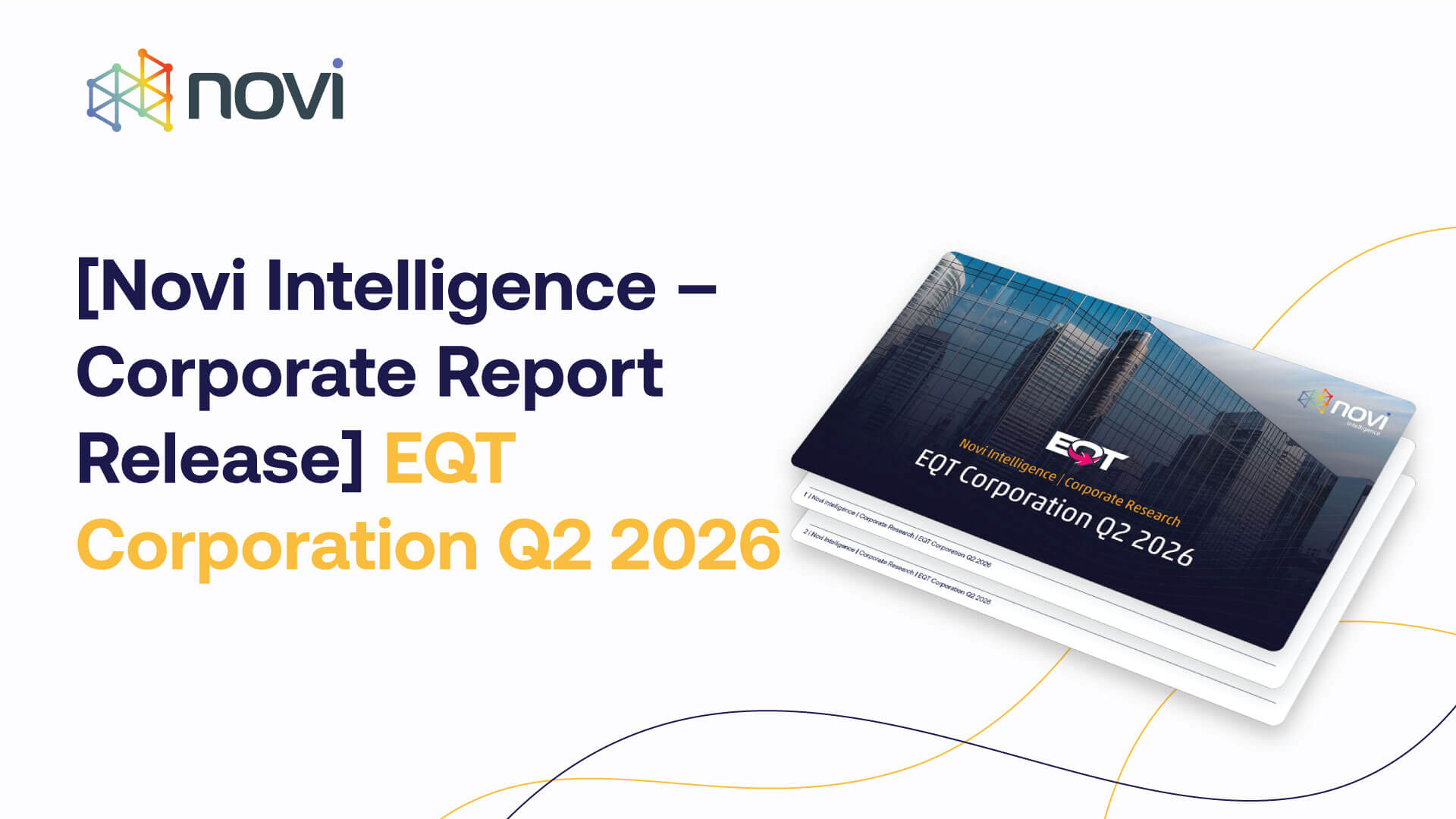 A Novi Intelligence report titled EQT Corporation Q2 2026 is displayed next to the Novi logo on a white background with blue and yellow accents, similar in style to the Occidental Petroleum Lower 48 Report.